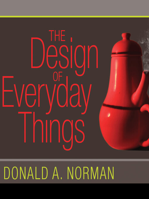 Title details for The Design of Everyday Things by Donald A. Norman - Available